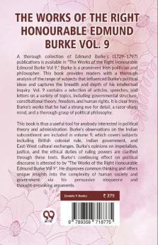 The Works Of The Right Honourable Edmund Burke Vol.9