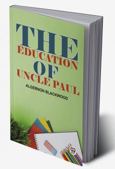 The Education Of Uncle Paul