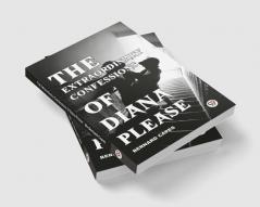 The Extraordinary Confessions Of Diana Please