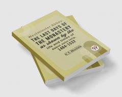Westminster Abbey: The Last Days Of The Monastery As Shown By The Life And Times Of Abbot John Islip 1464-1532
