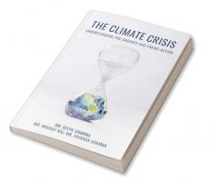 The Climate Crisis: Understanding The Urgency And Taking Action