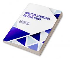 Homestead Technologies For Rural Women