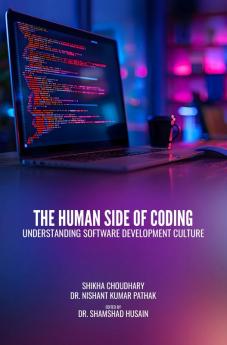 THE HUMAN SIDE OF CODING: UNDERSTANDING SOFTWARE DEVELOPMENT CULTURE