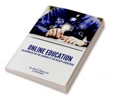 Online Education: An Approach For The Learning of The Present Generation