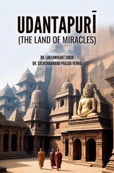 UDANTAPURĪ (THE LAND OF MIRACLES)