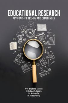 Educational Research: Approaches Trends And Challenges
