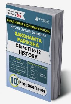 Bihar Sakshamta Pariksha : History 2024 | Higher Secondary School Class 11-12 - Niyojit Special Teacher | 10 Practice Tests with Free Access To Online Tests