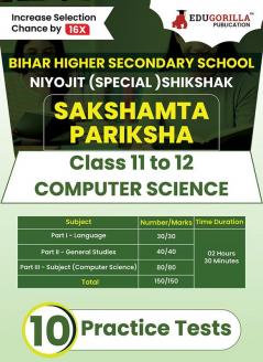 Bihar Sakshamta Pariksha : Computer Science 2024 | Higher Secondary School Class 11-12 - Niyojit Special Teacher | 10 Practice Tests with Free Access To Online Tests