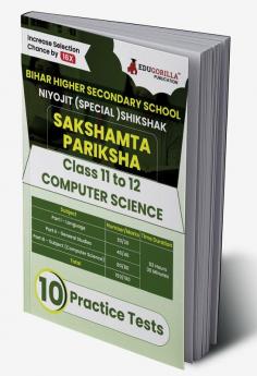 Bihar Sakshamta Pariksha : Computer Science 2024 | Higher Secondary School Class 11-12 - Niyojit Special Teacher | 10 Practice Tests with Free Access To Online Tests