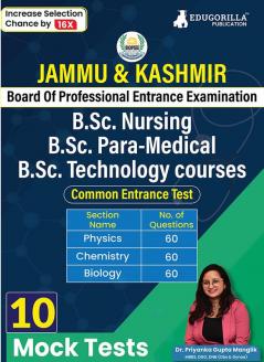 Jaamu and Kashmir B.Sc Nursing / Para-Medical / Technology Common Entrance Test | Conducted by JKBOPEE | 10 Full Practice Mock Tests (1800 Solved MCQs) with Free Access to Online Tests