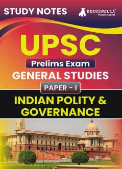 UPSC Prelims Exam 2024 (Paper-I) : Indian Polity & Governance | Topic-wise Study Notes as Per the Latest Syllabus (NCERT) | Concise Guide Book for Complete Preparation