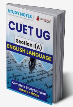 CUET UG Section I(A) : English Language Study Notes 2024 with Theory + Practice MCQs for Complete Preparation (LAQP01) | Conducted by NTA