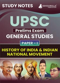 UPSC Prelims Exam 2024 (Paper-I) : History of India & Indian National Movement | Topic-wise Study Notes as Per the Latest Syllabus (NCERT) | Concise Guide Book for Complete Preparation