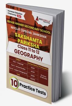 Bihar Sakshamta Pariksha : Geography 2024 | Higher Secondary School Class 11-12 - Niyojit Special Teacher | 10 Practice Tests with Free Access To Online Tests