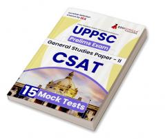 UPPSC Prelims Exam (Paper-II) : CSAT 2024 | General Studies II (English Edition) - 15 Full Length Mock Tests (1500 Solved MCQs) with Free Access to Online Tests