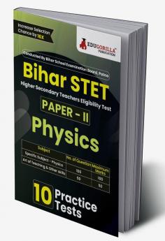 Bihar STET Paper II : Physics 2024 (English Edition) | Higher Secondary (Class 11 & 12) - Bihar School Examination Board (BSEB) - 10 Practice Tests with Free Access To Online Tests