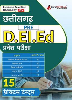Chattisgarh Pre D.El.Ed Entrance Exam 2024 (Hindi Edition) | 15 Full Practice Mock Tests (1500 Solved MCQs) with Free Access to Online Tests