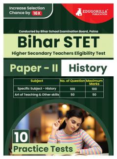 Bihar STET Paper II : History 2024 (English Edition) | Higher Secondary (Class 11 & 12) - Bihar School Examination Board (BSEB) - 10 Practice Tests with Free Access To Online Tests