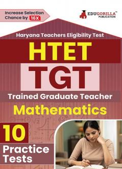 HTET TGT Mathematics Exam Book 2023 (English Edition) | Haryana Teacher's Eligibility Test | 10 Practice Tests (1500 Solved MCQ) with Free Access To Online Tests