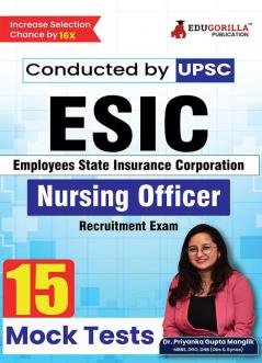 UPSC ESIC Nursing Officer Recruitment Exam 2024 | 15 Full Mock Tests (1500 MCQs) for Preparation | Free Access to Online Tests