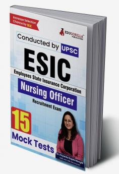 UPSC ESIC Nursing Officer Recruitment Exam 2024 | 15 Full Mock Tests (1500 MCQs) for Preparation | Free Access to Online Tests