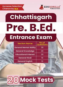 CG Pre B.ED 2024 : Chhattisgarh Pre Bachelor in Education Entrance Exam (English Edition) | 20 Full Length Mock Tests for Preparation with Free Access to Online Tests