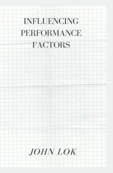 INFLUENCING PERFORMANCE FACTORS