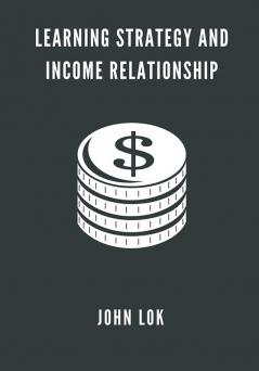 Learning Strategy And Income Relationship