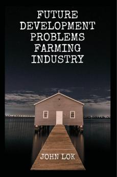 Future Development Problems Farming Industry