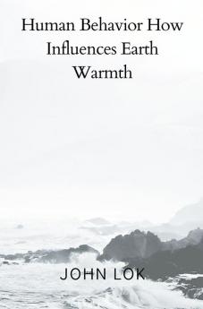 Human Behavior How Influences Earth Warmth