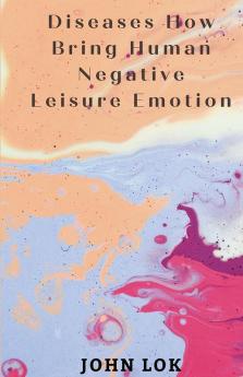 Diseases How Bring Human Negative Leisure Emotion