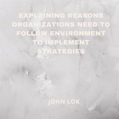 Explaining Reasons Organizations Need To Follow Environment