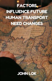 Factors Influence Future Human Transport Need Changes