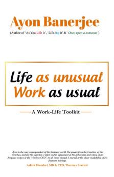 Life as unusual work as usual - A work-life toolkit