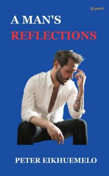 A MAN'S REFLECTION