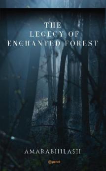 The Legacy Of The Enchanted Forest