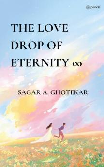 THE LOVE DROP OF ETERNITY ∞