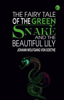 The Fairy Tale of the Green Snake and the Beautiful Lily