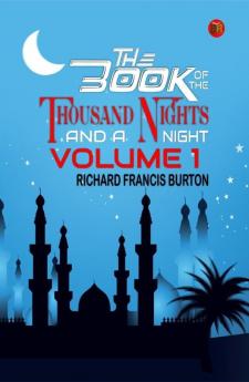 The Book of the Thousand Nights and a Night Volume 1