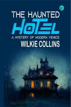 The Haunted Hotel: A Mystery of Modern Venice