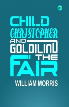 Child Christopher and Goldilind the Fair