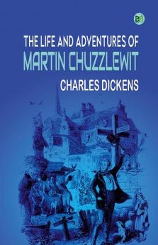 The Life and Adventures of Martin Chuzzlewit