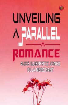 Unveiling a Parallel A Romance