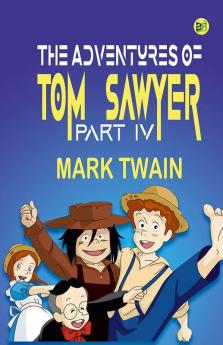 The Adventures of Tom Sawyer Part IV