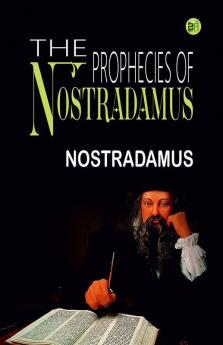 The Prophecies of Nostradamus