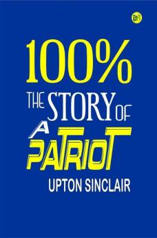 100%: The Story Of A Patriot