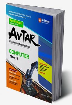 Avtar UP Board Computer Chapterwise Question Bank Class 12th for 2024 Exam