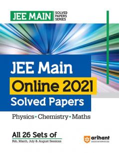 JEE Main Online 2021 Solved Papers (All 26 Sets of Feb March July and August Sessions) for 2024 Exams