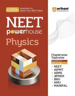 Arihant NEET Powerhouse Physics Book For 2024 Exam (4500+ Question to Boost Your NEET Rank)