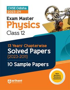 CHSE Odisha 13 Years' Chapterwise Solved Papers (2023-2011) Physics Class 12 2023-24 With 10 Sample Papers